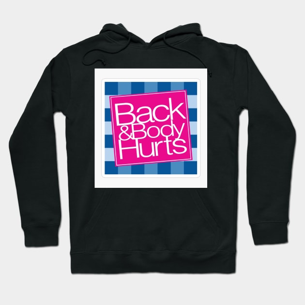 Back and body hurts Hoodie by Ari’s Art